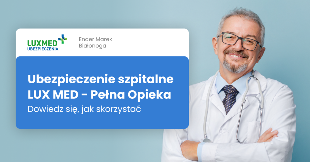 Ubezpieczenie Szpitalne LUX MED - Pełna Opieka